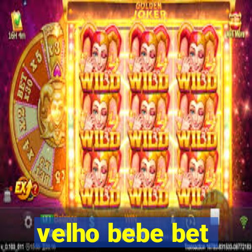 velho bebe bet